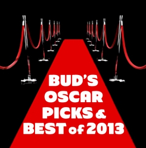 Bud's Oscar Picks &amp; Best of 2013